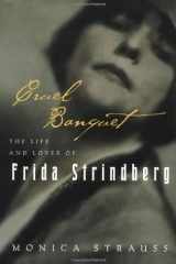 Cruel Banquet: The Life and Loves of Frida Strindberg cover image