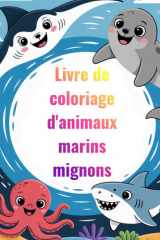Livre de coloriage d'animaux marins mignons (French Edition) cover image