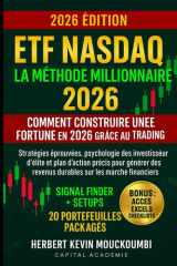 ETF Nasdaq : La Méthode Millionnaire – Comment Construire une Fortune en 2026 grâce au Trading d’ETF: Stratégies éprouvées, psychologie des ... et plan d’action précis (French Edition) cover image