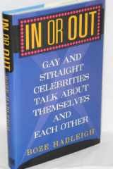 In or Out: Gay and Straight Celebrities Talk About Themselves and Each Other cover image