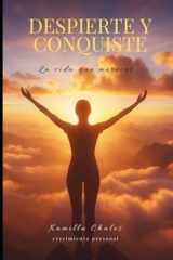 Despierte y Conquiste: la vida que te mereces (Spanish Edition) cover image