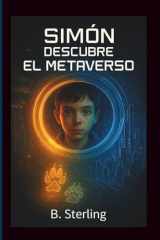 Simón descubre el metaverso: Una aventura entre mundos, tiempo y conciencia (Spanish Edition) cover image