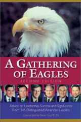 A Gathering of Eagles Advice on Leadership, Success and Significance from 345 Distinguished American Leaders cover image