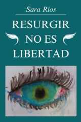 Resurgir no es libertad (Spanish Edition) cover image