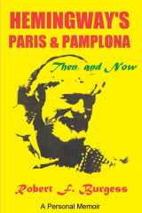Hemingway's Paris and Pamplona, Then, and Now A Personal Memoir cover image