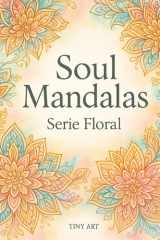 Soul Mandalas: Serie Floral cover image