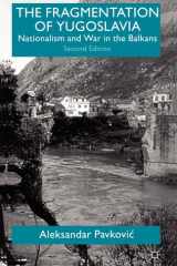 The Fragmentation of Yugoslavia Nationalism and War in the Balkans cover image