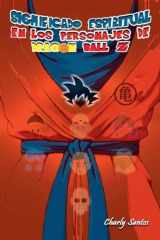 Significado Espiritual en los Personajes de Dragon Ball Z (Spanish Edition) cover image