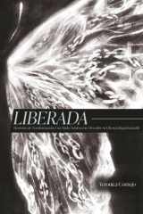 LIBERADA: Memorias de Transformación: Una Madre Adolescente Descubre su Libertad Inquebrantable (Spanish Edition) cover image