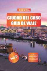 CIUDAD DEL CABO Guía de viaje 2026: Viajes a Victoria & Alfred Waterfront, Cape Point y Garden Route (Spanish Edition) cover image