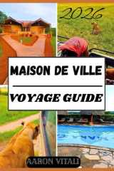 MAISON DE VILLE VOYAGE GUIDE 2026 (French Edition) cover image
