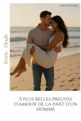 5 plus belles preuves d’amour de la part d’un homme (Phase 2 – Comprendre les hommes et leur psychologie) (French Edition) cover image