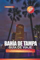 BAHÍA DE TAMPA Guía de viaje 2026: Sol, cenas frente al mar e itinerarios de fin de semana en Tampa, Clearwater y St. Petersburg (Spanish Edition) cover image