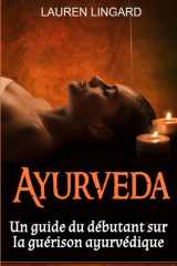 Ayurveda: Un guide du débutant sur la guérison ayurvédique (French Edition) cover image