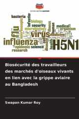 Biosécurité des travailleurs des marchés d'oiseaux vivants en lien avec la grippe aviaire au Bangladesh (French Edition) cover image