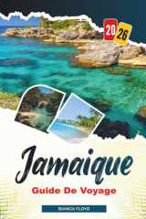 JAMAÏQUE GUIDE DE VOYAGE 2026: Découvrez des joyaux cachés, des monuments historiques, des conseils de voyage et des vacances inoubliables (French Edition) cover image