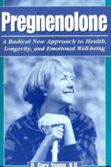 Pregnenolone A Radical New Approach to Health, Longevity, and Emotional Well-Being cover image