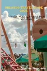 GUIDE DE VOYAGE D’ORLANDO 2026: Découvrez le meilleur d’Orlando : parcs à thème, trésors locaux et aventures de 2026. (French Edition) cover image