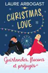 Guirlandes, flocons et préjugés (Christmas Love t. 6): une romance de Noël (French Edition) cover image