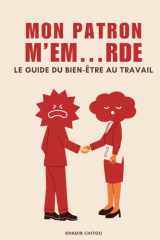 MON PATRON M’EM…RDE: Le guide du bien-être au travail (French Edition) cover image