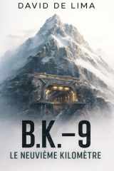 B.K.-9: Le Neuvième Kilomètre (French Edition) cover image