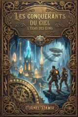 Les Conquérants du Ciel – L’Écho des Éons: Aventure Steampunk, Dinosaures et Mystères des Profondeurs (Les Conquérants du Ciel - Une trilogie ... et voyages dans le temps) (French Edition) cover image