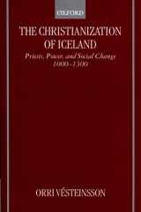 The Christianization of Iceland: Priests, Power, and Social Change 1000-1300 cover image