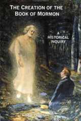 The Creation of the Book of Mormon : A Historical Inquiry cover image
