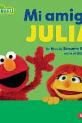Mi amiga Julia (My Friend Julia) Un libro de Sesame Street ® sobre el autismo (A Sesame Street ® Book about Autism) cover image