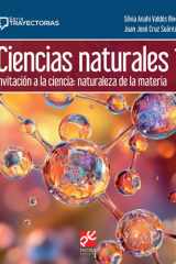 Ciencias naturales 1. Invitación a la ciencia: naturaleza de la materia. Serie Trayectorias cover image