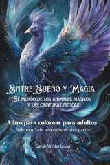 Entre Sueño y Magia: Libro para colorear para adultos con 55 ilustraciones místicas en escala de grises. Perfecto para quienes aman la magia y los ... y profundidad al colorear (Spanish Edition) cover image