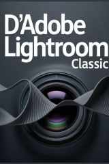D'Adobe Lightroom Classic: Le système complet pour organiser, retoucher et partager vos photos (French Edition) cover image