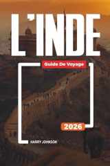 GUIDE DE VOYAGE L'INDE 2026: Découvrez des joyaux cachés, des monuments historiques, des conseils de voyage et des vacances inoubliables (French Edition) cover image