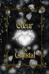 Le Cœur De Crystal: Tome 1 (French Edition) cover image