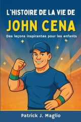 L'histoire de la vie de John Cena: Des leçons inspirantes pour les enfants (French Edition) cover image