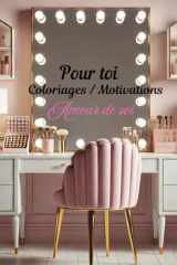 Pour toi: Coloriages • Motivations • Amour de soi (French Edition) cover image