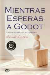 Mientras esperas a Godot: Un viaje hacia la claridad (Spanish Edition) cover image