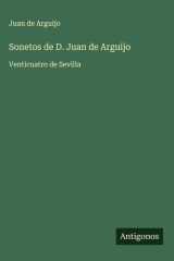 Sonetos de D. Juan de Arguijo Venticuatro de Sevilla cover image