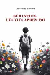 Sébastien, les vies après toi (French Edition) cover image