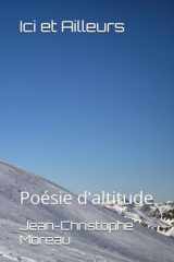 Ici et Ailleurs: Poésie d'altitude (French Edition) cover image