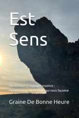 Est Sens: Un être face à sa propre essence : l’information énergétique qui nous façonne (French Edition) cover image