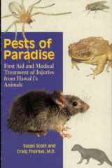 Pests of Paradise First Aid and Medical Treatment of Injuries from Hawai'i's Animals cover image