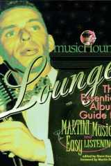 Lounge The Essential Album Guide to Martini Music and Easy Listening cover image