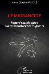Le migrancide: Regard sociologique sur les meurtres des migrants (French Edition) cover image