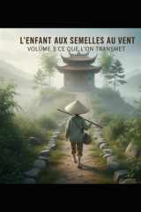 L’enfant aux semelles au vent volume 3: Ce que l’on transmet (French Edition) cover image