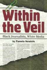 Within the Veil: Black Journalists, White Media cover image