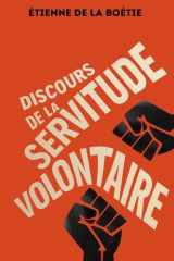 Discours de la servitude volontaire: Texte intégral + 150 fiches-mémo pour comprendre et briser les nouvelles formes de servitude (French Edition) cover image
