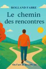 le chemin des rencontres: ou l'art de devenir soi. (French Edition) cover image