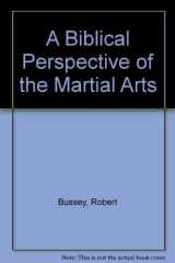 A Biblical Perspective of the Martial Arts cover image