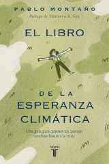 El libro de la esperanza climática Una guía para quienes no quieren rendirse frente a la crisis cover image